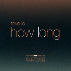 Tove Lo - How Long (From Euphoria)